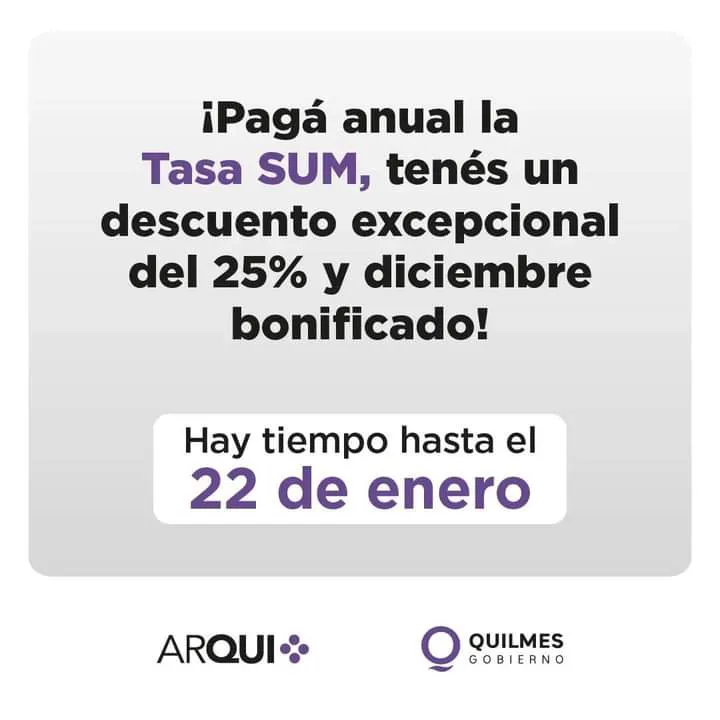 YA SE PUEDE ABONAR ANUALMENTE LA TASA SUM CON UN DESCUENTO DEL 25% Y DICIEMBRE BONIFICADO