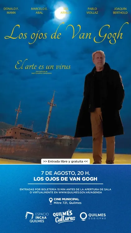 ESPACIO INCAA QUILMES INVITA AL ESTRENO DEL FILM “LOS OJOS DE VAN GOGH” DIRIGIDA POR EL CINEASTA LOCAL JOSÉ CAMPUSANO